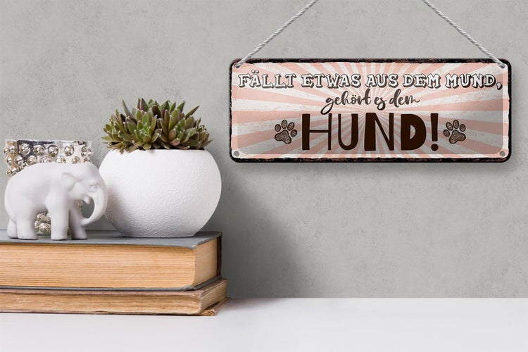 Blechschild Spruch 27x10 cm fällt etwas aus dem Mund gehört es dem Hund