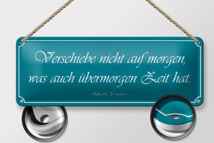 Blechschild Spruch 27x10cm verschiebe nicht auf Morgen was Dekoration