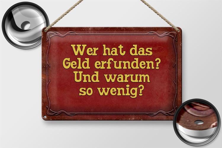 Blechschild Spruch 30x20cm wer hat das Geld erfunden und