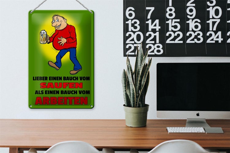 Blechschild Spruch 20x30cm Lieber Bauch vom Saufen als