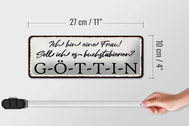 Blechschild Spruch 27x10cm ich bin eine Frau G-Ö-T-T-I-N Dekoration