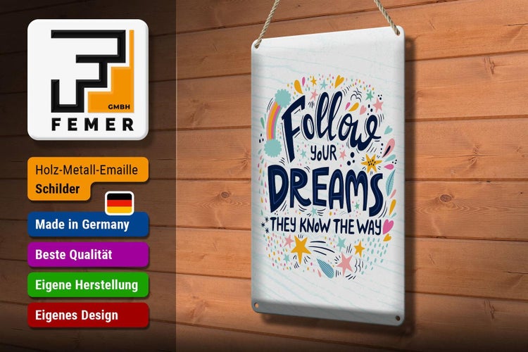Blechschild Spruch Follow your dreams they know Way 20x30cm