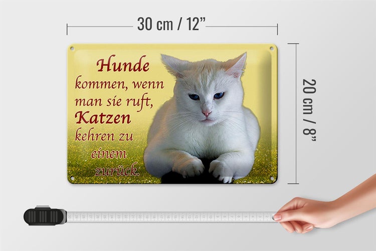 Blechschild Spruch 30x20cm Hunde kommen Katzen kehren zurück
