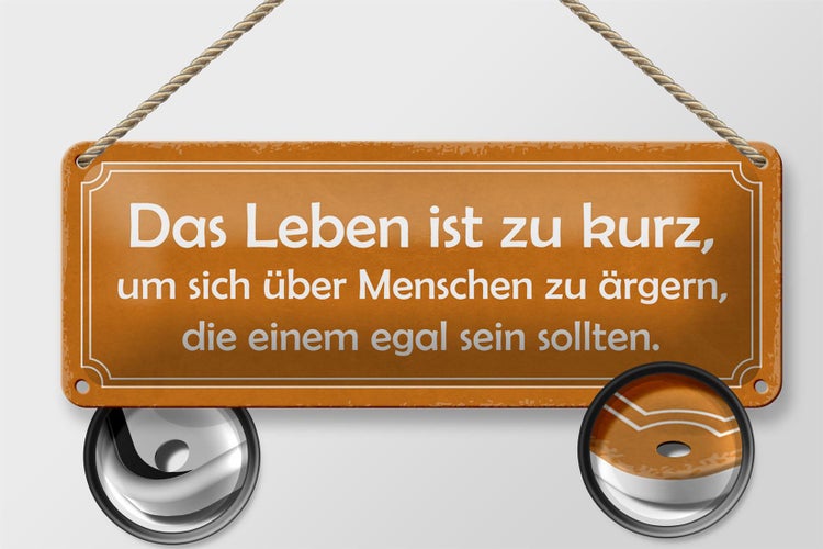 Blechschild Spruch 27x10cm Leben zu kurz um sich zu ärgern Dekoration