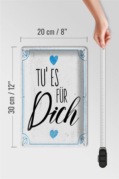 Blechschild Spruch Tu es für dich Herz Familie Liebe 20x30cm