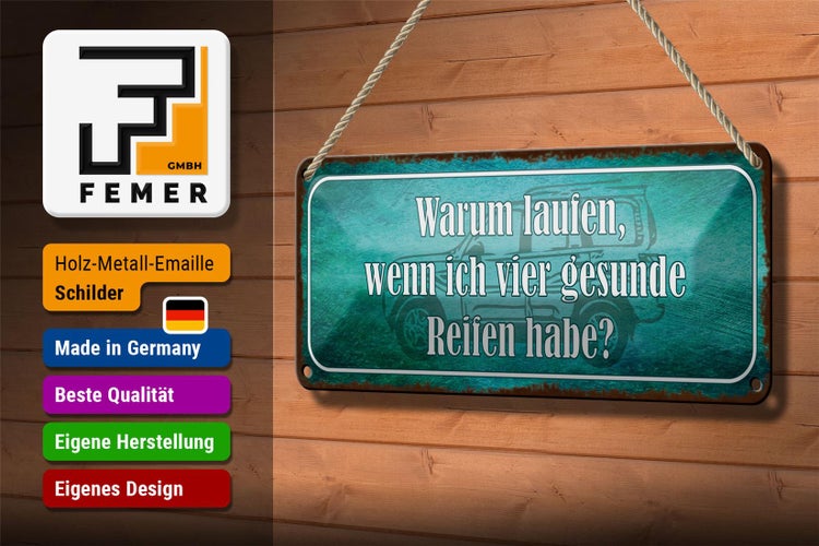Blechschild Spruch 27x10cm warum laufen vier gesunde Reifen Dekoration