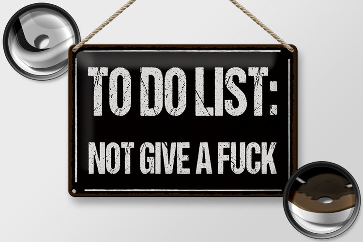Blechschild Spruch 30x20cm to do list: not give a fuck