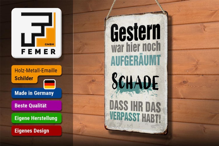 Blechschild Spruch 20x30cm Gestern war hier noch aufgeräumt