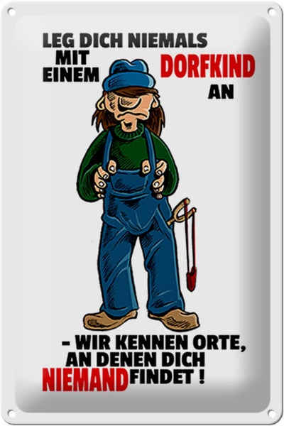 Blechschild Spruch 20x30cm Leg dich nicht mit einem Dorfkind an