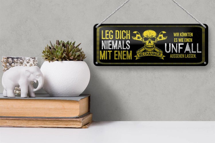 Blechschild Spruch 27x10cm leg dich nie mit einem Mechaniker
