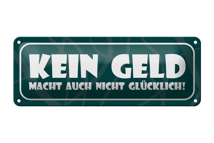 Blechschild Spruch 27x10cm Kein Geld macht nicht glücklich Dekoration