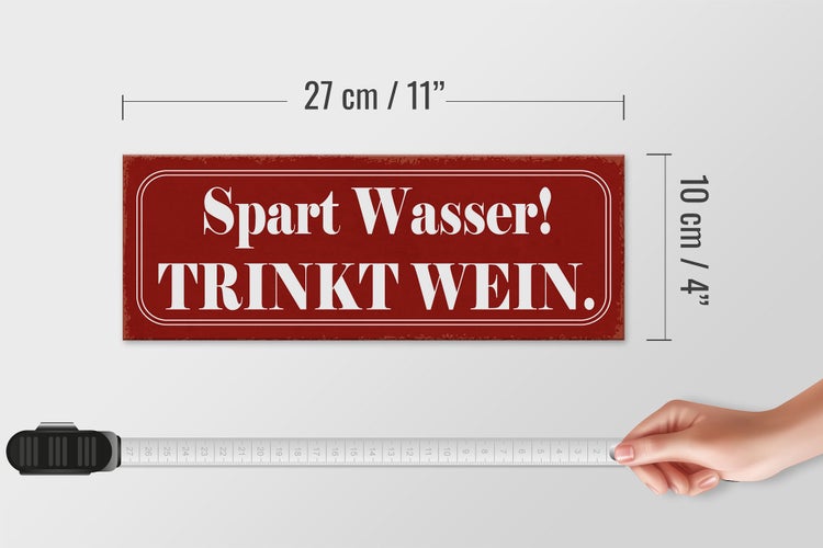 Holzschild Spruch 27x10cm spart Wasser trinkt Wein rotes Schild