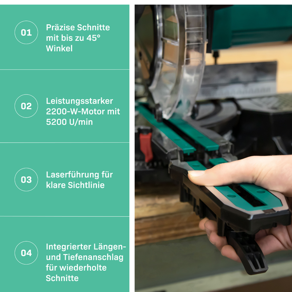 Kappsäge mit 2200 Watt Motor, 5200 Umdrehungen pro Minute, bis zu 45 Grad Winkel, Laserführung sowie Längen- und Tiefenanschlag.