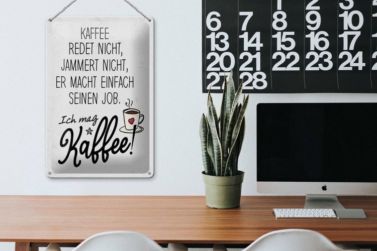 Blechschild Spruch Kaffee redet nicht, jammert nicht 20x30cm
