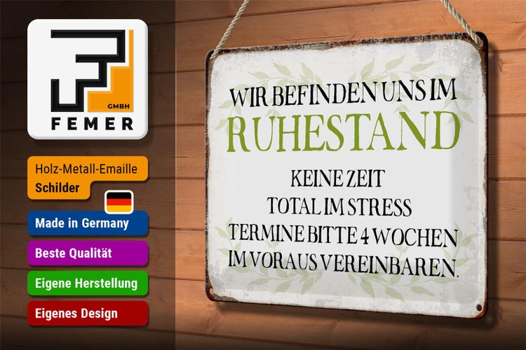 Blechschild Spruch 30x20cm wie im Ruhestand keine Zeit