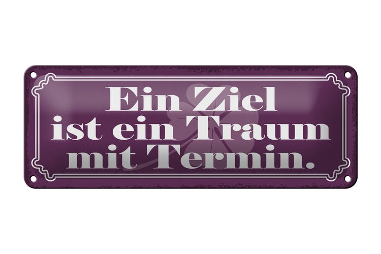 Blechschild Spruch 27x10cm Ziel ist ein Traum mit Termin Dekoration