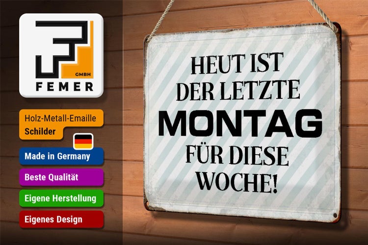 Blechschild Spruch 30x20cm heute ist der letzte Montag