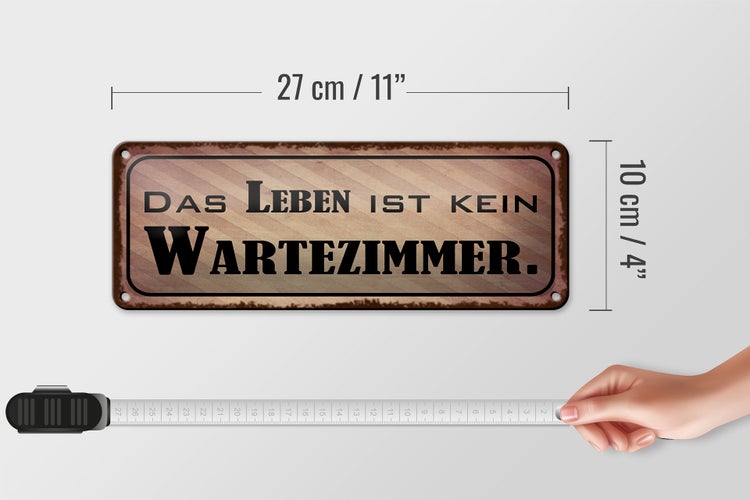 Blechschild Spruch 27x10cm das Leben ist kein Wartezimmer Dekoration