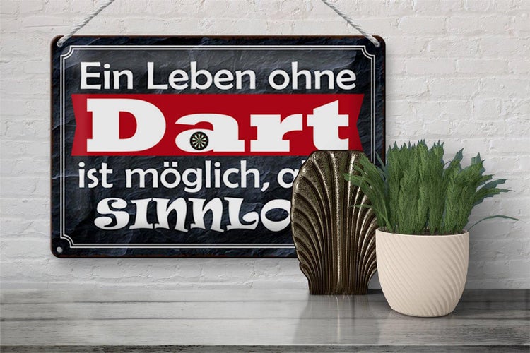 Blechschild Spruch 30x20cm ein Leben ohne Dart ist sinnlos