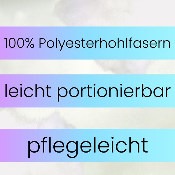 Produktvorteile: 100 Prozent Polyesterhohlfasern, leicht portionierbar und pflegeleicht.
