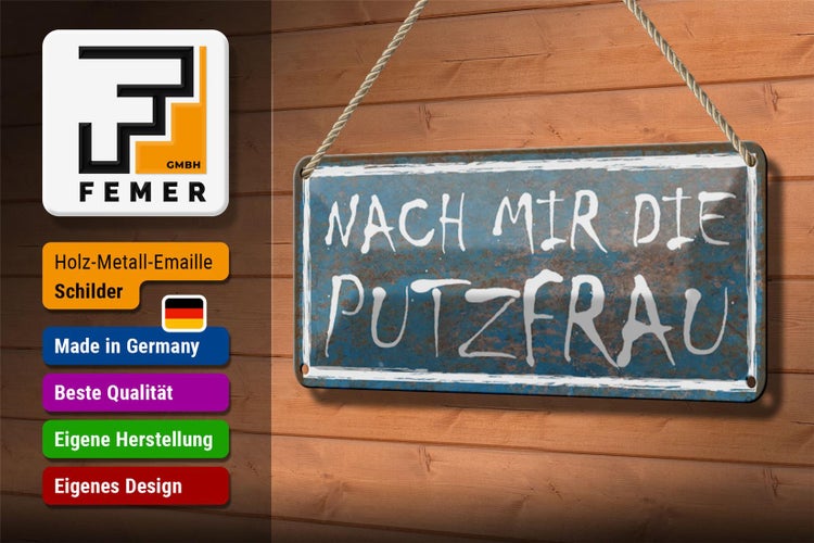Blechschild Spruch 27x10cm nach mir die Putzfrau Dekoration