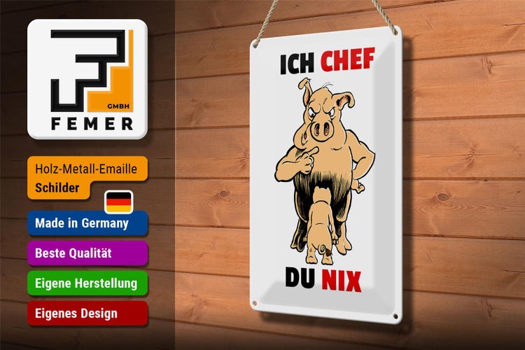 Blechschild Spruch 20x30cm Ich Chef Du nix (Schweine)