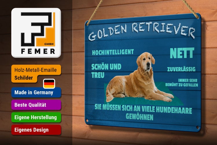 Blechschild Spruch 30x20cm Golden Retriever Hund nett treu