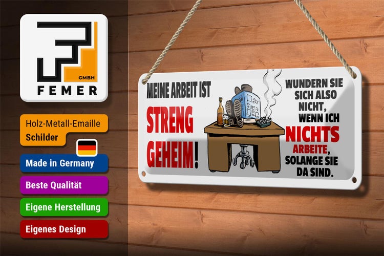 Blechschild Spruch 27x10cm Meine Arbeit ist streng geheim Dekoration