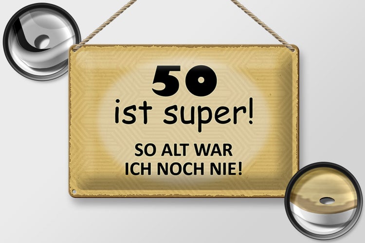 Blechschild Spruch 30x20cm 50 ist super so alt ich noch nie