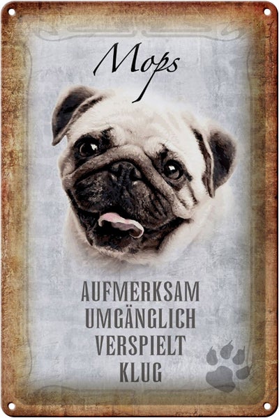 Blechschild Spruch 20x30cm Mops Hund Schild