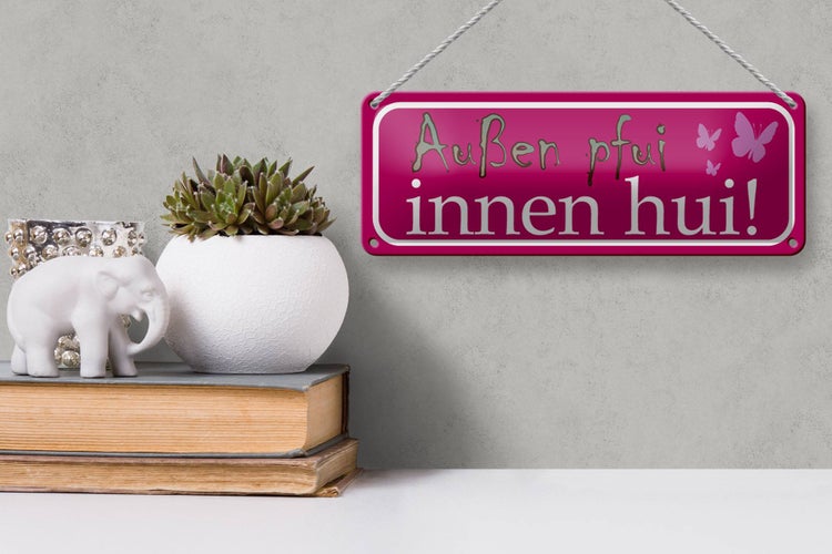 Blechschild Spruch 27x10cm Außen pfui innen hui Dekoration