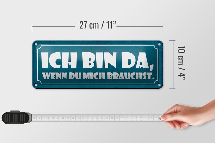 Blechschild Spruch 27x10cm ich bin da wenn du mich brauchst