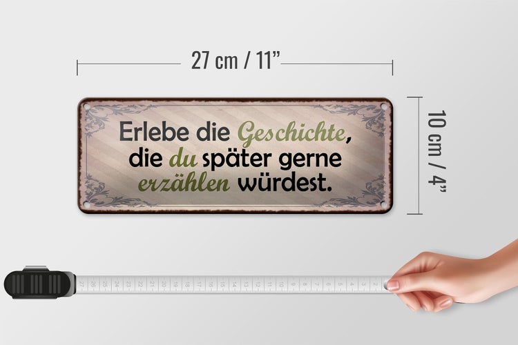 Blechschild Spruch 27x10cm erlebe Geschichte später erzähle Dekoration