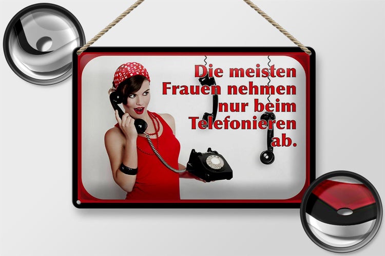 Blechschild Spruch 30x20cm Frauen nehmen ab Telefon