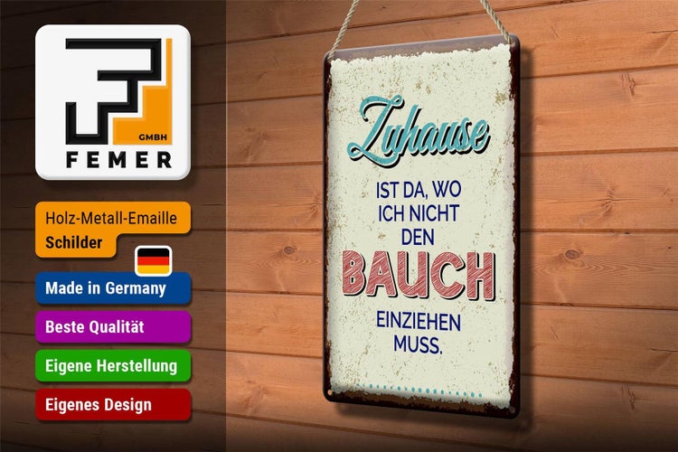 Blechschild Spruch Zuhause wo nicht Bauch einziehen 20x30cm