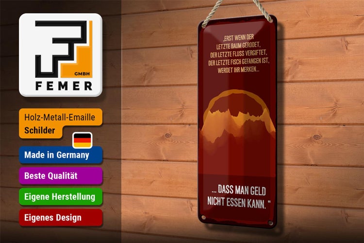 Blechschild Spruch 10x27cm werdet ihr merken, dass man Geld nicht essen kann