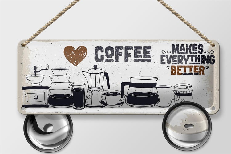 Blechschild Spruch Kaffee Coffee everything better 27x10cm
