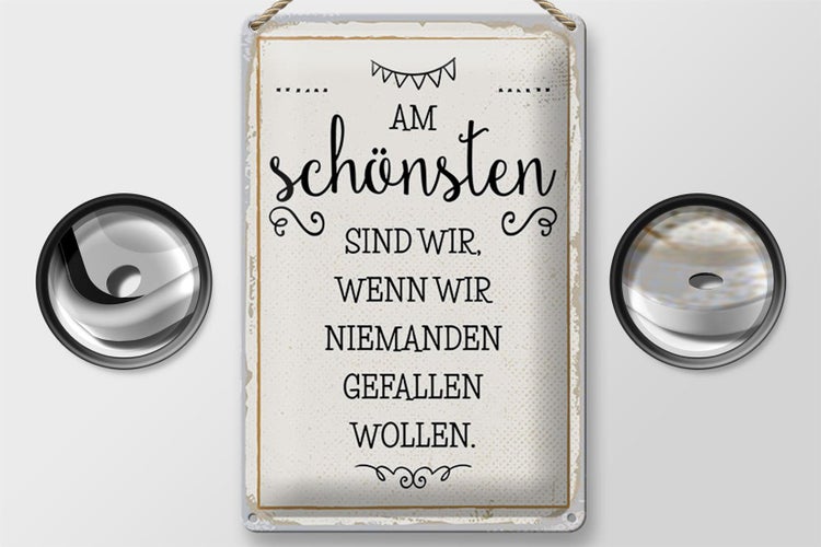 Blechschild Spruch 20x30cm Wenn wir niemanden gefallen wollen