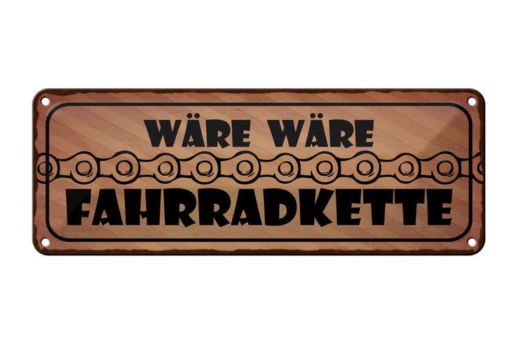 Blechschild Spruch 27x10cm wäre wäre Fahrradkette Dekoration