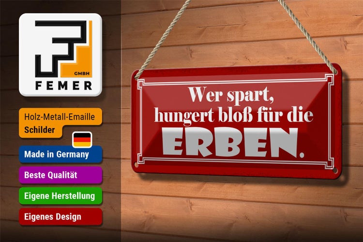 Blechschild Spruch 27x10cm wer spart hungert für die Erben Dekoration