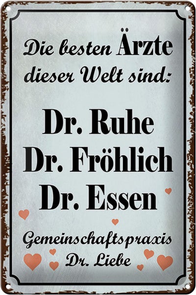 Blechschild Spruch 20x30cm beste Ärzte Dr. Ruhe Fröhlich