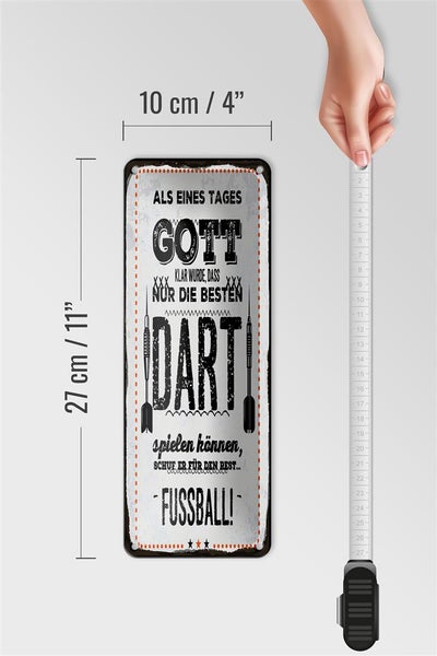 Blechschild Spruch 10x27 cm Als Gott klar wurde Dart Fußball Dekoration