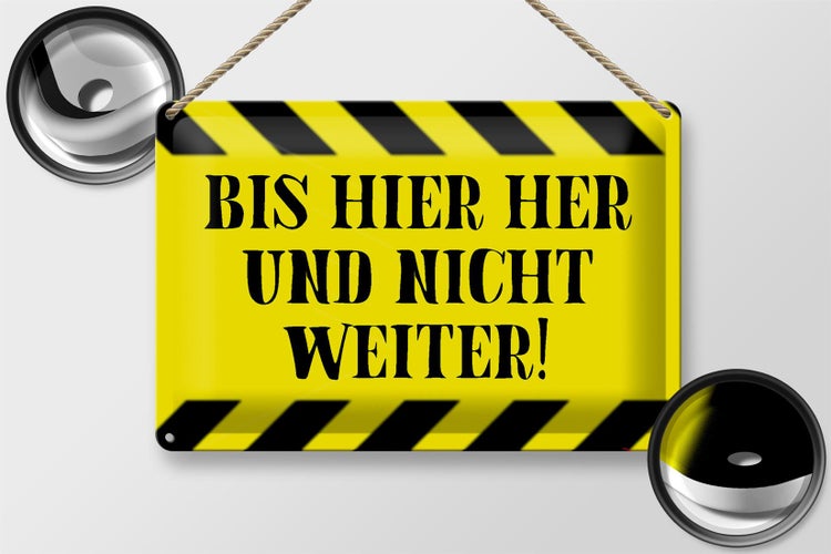 Blechschild Spruch 30x20cm bis hier her und nicht weiter