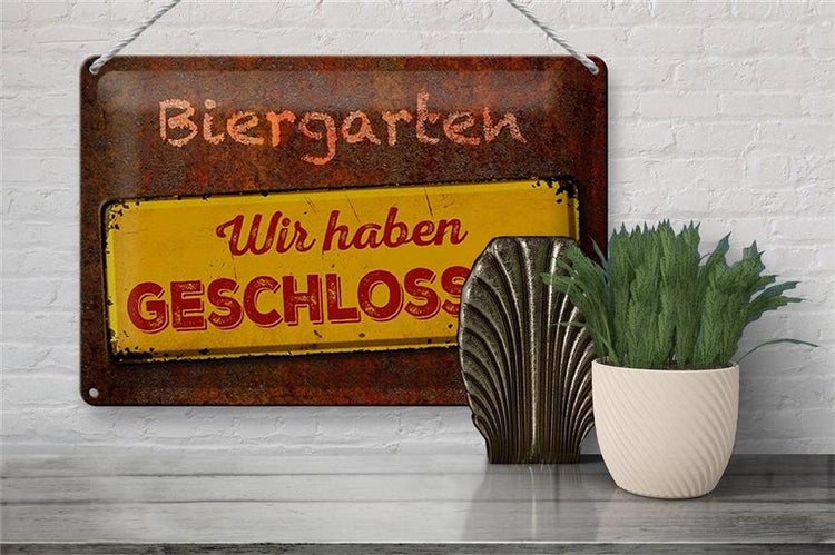 Blechschild Spruch 30x20cm Biergarten wir haben geschlossen