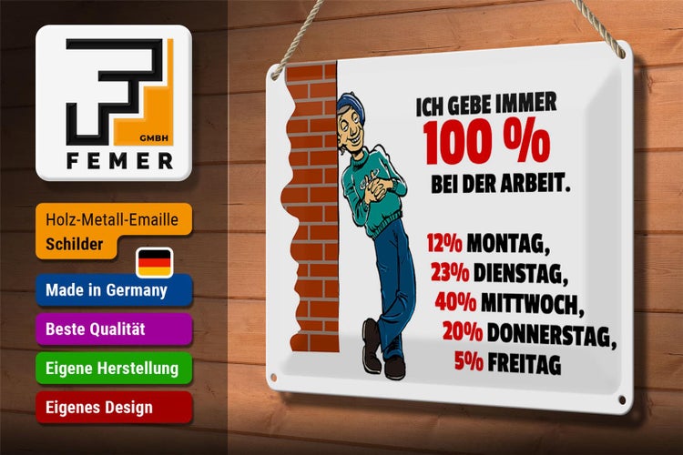 Blechschild Spruch 30x20cm Gebe immer 100% bei der Arbeit