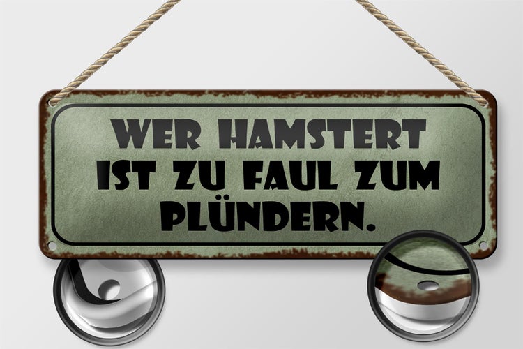 Blechschild Spruch 27x10cm wer hamstert faul zum plündern Dekoration