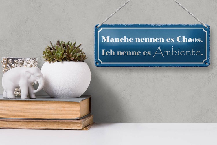 Blechschild Spruch 27x10cm manche nennen es Chaos ich nenne Dekoration