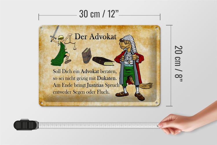 Blechschild Spruch 30x20cm soll dich ein Advokat beraten