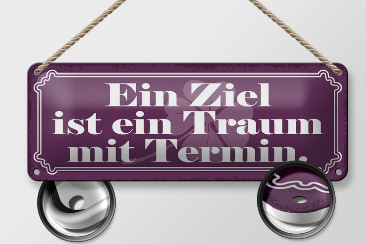 Blechschild Spruch 27x10cm Ziel ist ein Traum mit Termin Dekoration