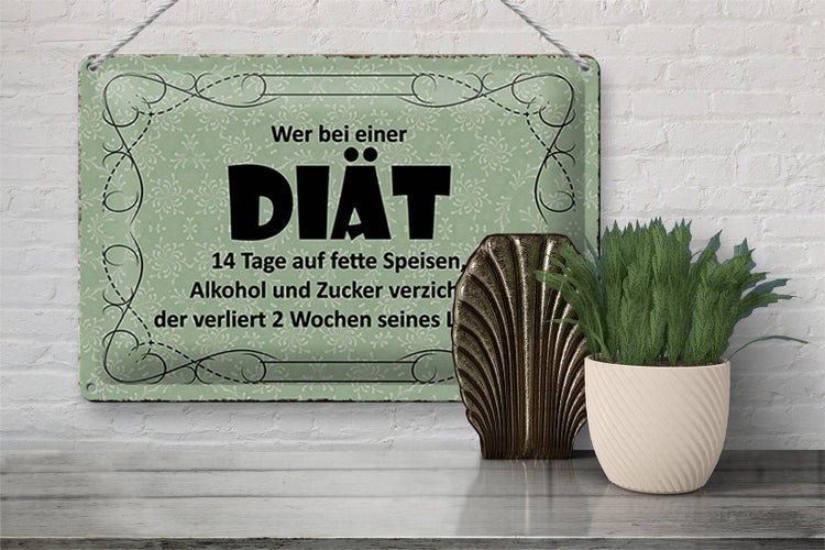 Blechschild Spruch 30x20cm wer bei Diät 14 Tage auf fette